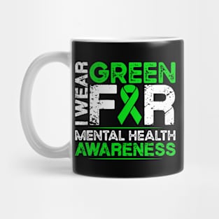 Mental Health Awareness I Wear Green for Mental Health Mug